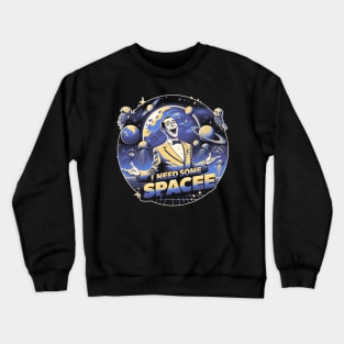 I Need Some Space Peewee Crewneck Sweatshirt